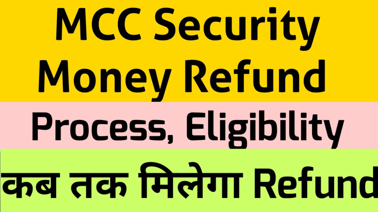 MCC Security Money Refund Process, Eligibility Criteria Expected