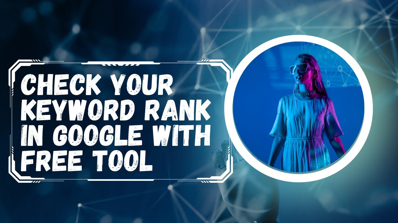 Check Your Keyword Rank with Free Tool! Google Rank checker For Blog