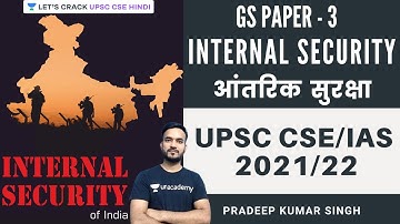 L1: Internal Security I GS Paper 1 | UPSC CSE/IAS 2021/22 I Pradeep Kumar Singh