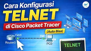 Cara Konfigurasi Telnet di Cisco Packet Tracer (Auto Bisa)