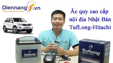 Bình ắc quy cao cấp nội địa Nhật Bản - Ắc quy TufLong Hitachi