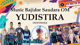 Music Bajidor Om Yudistira || Khitanan Jang Azka Aditia || Telukhaur - Pebayuran (Part-3)