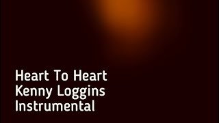 HEART TO HEART - KENNY LOGGINS INSTRUMENTAL