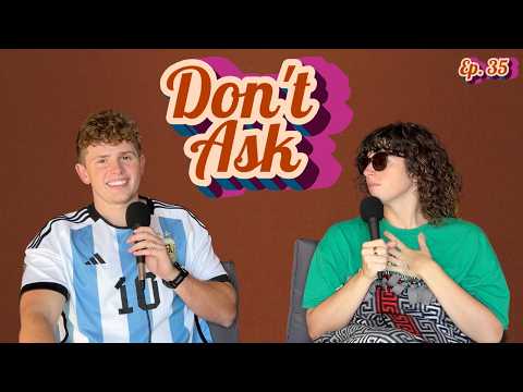 Jess Is Leaving Me... Don't Ask Ep. 35
