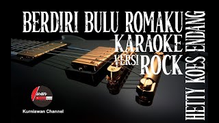 MERINDING BULU ROMAKU - HETTY KOES ENDANG -VERSI ROCK KARAOKE - ENAK BUAT JOGET