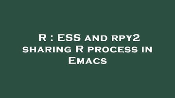 R : ESS and rpy2 sharing R process in Emacs