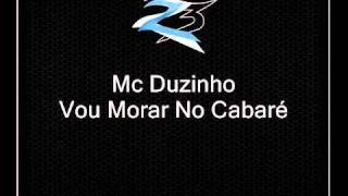 Mc Duzinho - Vou Morar No Cabaré