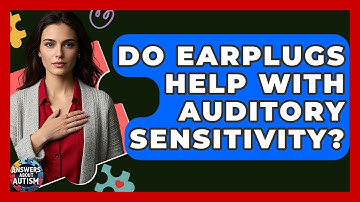 Do Earplugs Help With Auditory Sensitivity? - Answers About Autism