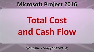 MS Project Tutorials 16: Total Cost and Cash Flow MS Project Tutorials 16: Total Cost and Cash Flow