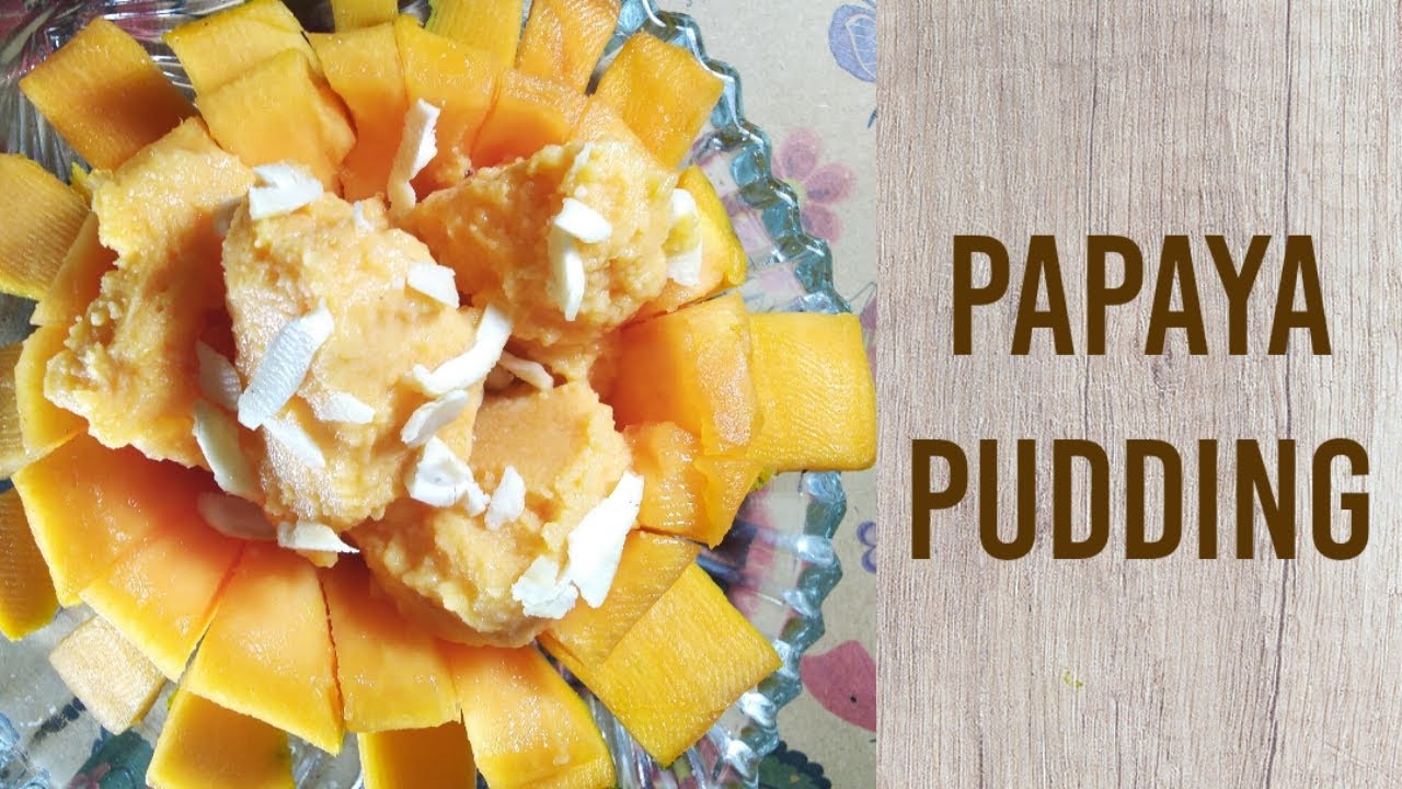 Papaya Pudding YouTube