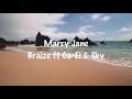 Ref:_PhEsUHOchg Braize ft ga-ei &amp; sky -marry jane
