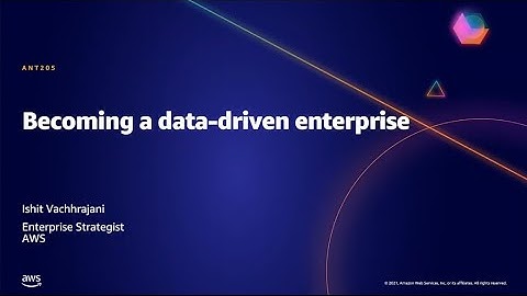 AWS AMER Summit May 2021 | Becoming a data-driven enterprise