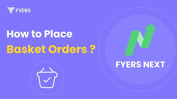 How to Place Basket Orders on FYERS Next Platform?