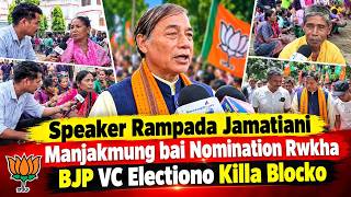 Speaker Rampada Jamatiani Manjakmung bai Nomination Rwkha BJP VC Electiono Killa Blocko