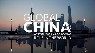 Global China: Assessing China’s growing role in the world