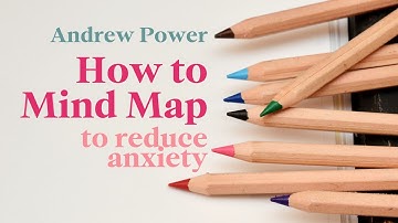 How to Mind Map to Reduce Anxiety