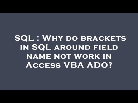 SQL : Why do brackets in SQL around field name not work in Access VBA ADO?