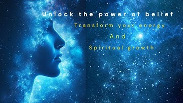 Unlock the Power of Belief: Transform Your Energy and Spiritual Growth #spritual #viralvideo