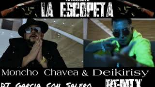 MONCHO CHAVEA & DEIKIRISY  ☆LA ESCOPETA☆ TEMAZO 2019 REMIX | DJ GARCIA CON SALERO