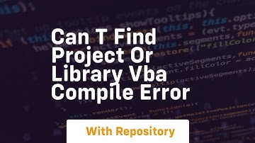 can t find project or library vba compile error