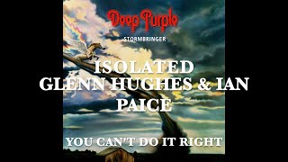 Deep Purple - Isolated - Glenn Hughes &amp; Ian Paice - You Can&#39;t Do It Right