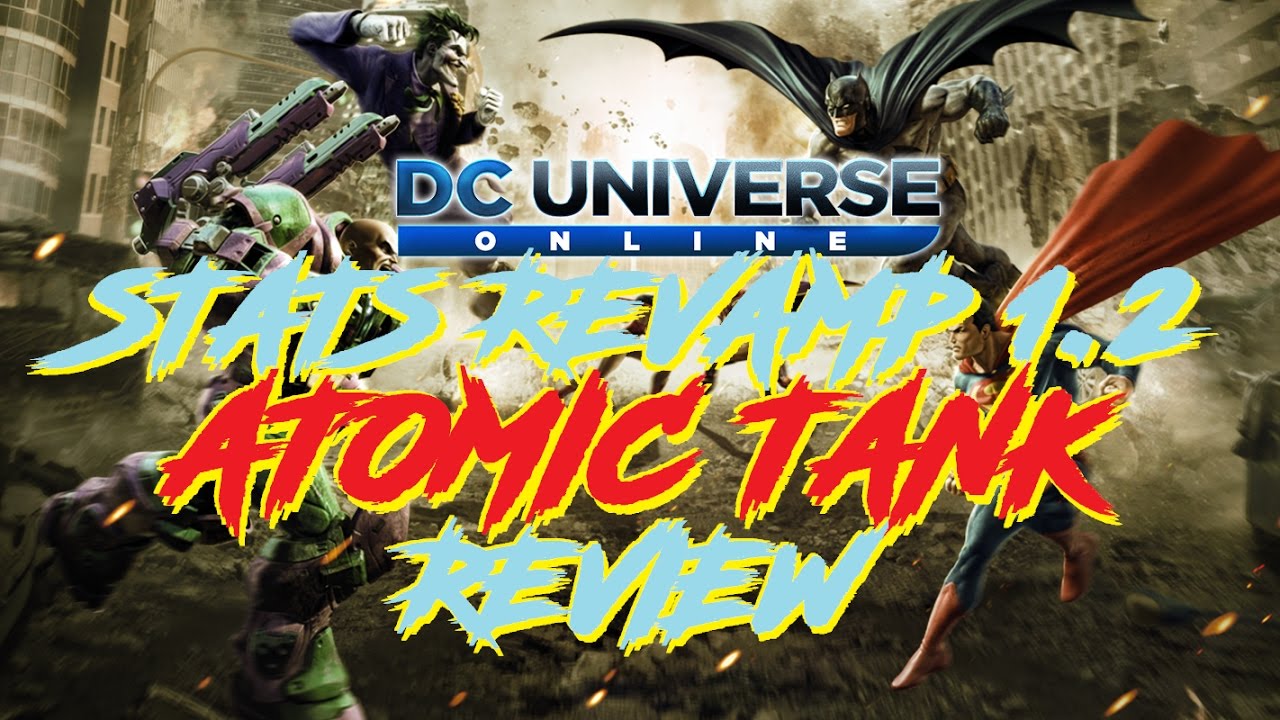 Stats Revamp 1.2 - Atomic Tanking Review by MadRabbit - DCUO