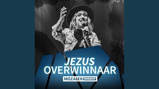 Video thumbnail of "Mozaiek Worship - Jezus Overwinnaar"