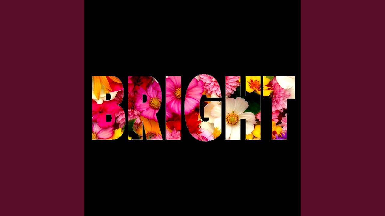 Bright - YouTube