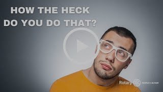 Rotary Zone 34 Public Image Webinar Series - Jan 2021: How The Heck Do You Do That