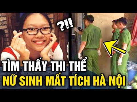 Video Tìm thấy 'THI THỂ' nữ sinh đại học Hà Nội 'MẤT TÍCH'... - youtube