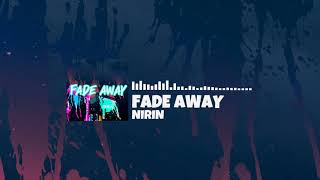 Nirin - Fade Away Official Audio