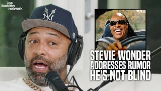 Stevie Wonder Addresses Rumor He's Not Really Blind | Joe Budden Reacts