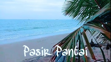 PASIR PANTAI - Pasir Pantai ( music video )