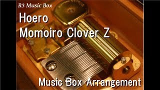 Hoero/Momoiro Clover Z [Music Box]