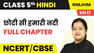 Choti Si Humari Nadi - Full Chapter Explanation & Exercise | Class 5th Hindi Chapter 17 Rimjhim