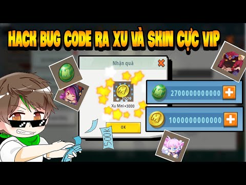 Video HƯỚNG DẪN HACK CODE 100% RA XU, ĐẬU, SKIN MINI WORLD... - youtube