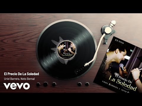 Uriel Barrera, Neto Bernal - El Precio De La Soledad (En Vivo/Audio)