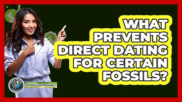 What Prevents Direct Dating For Certain Fossils? - Earth Science Answers