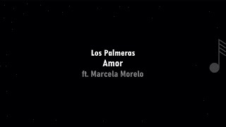 La Palmeras - Amor ft. Marcela Morelo ( LETRA )