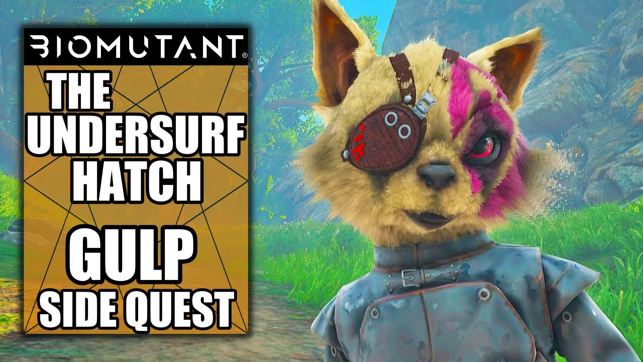 Biomutant – The Undersurf Hatch - Gulp Side Quest