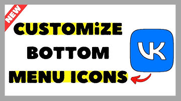 How to Customize Bottom Menu Icons on VK App (2025 Full Guide)