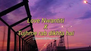 Love Nwantiti × Tujhme Rab Dikhta Hai | [Slowed&Reverb] | (TikTok Remix) | Sleepy Reverb. Resimi