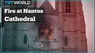 Fire breaks out at Nantes cathedral in western France