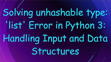 Solving unhashable type: 