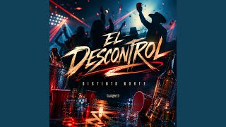 El Descontrol - DISTINTO NORTE
