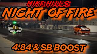 4.84 AT MIKE HILL’S NIGHT OF FIRE! *INSANE MATCHUPS*
