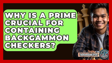 Why Is A Prime Crucial For Containing Backgammon Checkers? - The Board Game Xpert