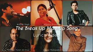 The Break Up MashUp Song | [Lyrics Video] 💔