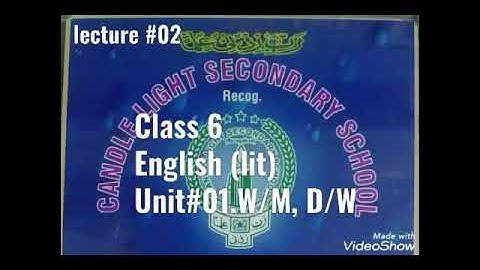 Clasd VI , Eng ( Lit), week 02 , Lecture #02