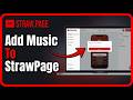 How to Add Music to StrawPage: Step by Step Guide